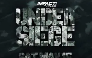 Multiple Matches Announced For Impact Wrestling Under Siege