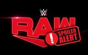 Full Spoilers For Tonight’s WWE RAW Lineup Spoiler On WWE's Plans For RAW Tonight