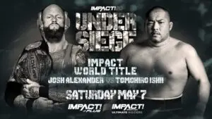 Impact Wrestling Under Siege PPV Results - May 7, 2022