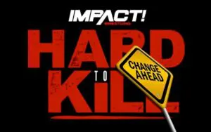 Impact Makes Change To Hard To Kill #1 Contender Match Impact Makes Change To Hard To Kill #1 Contender Match