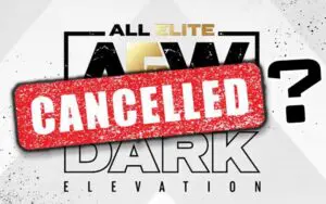 AEW May Be Canceling Their YouTube Series AEW Dark Elevation