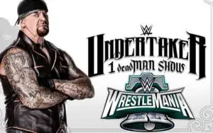 WWE Adds The Undertaker's 1deadMAN Show For WrestleMania 40 Festivities