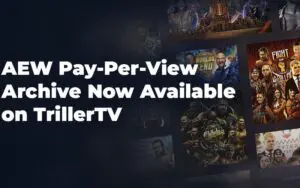 AEW Pay-Per-View Archive Launches on TrillerTV