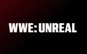 WWE: Unreal Series Episode Titles Revealed WWE Drops First Trailer for Netflix Docuseries ‘WWE: Unreal’—Here’s What You Can Expect