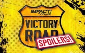 Full Spoilers For Impact TV Taping & Victory Road Special