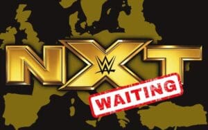 WWE NXT Europe Isn't Happening Any Time Soon